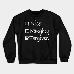 Nice Naughty Forgiven Dk Crewneck Sweatshirt